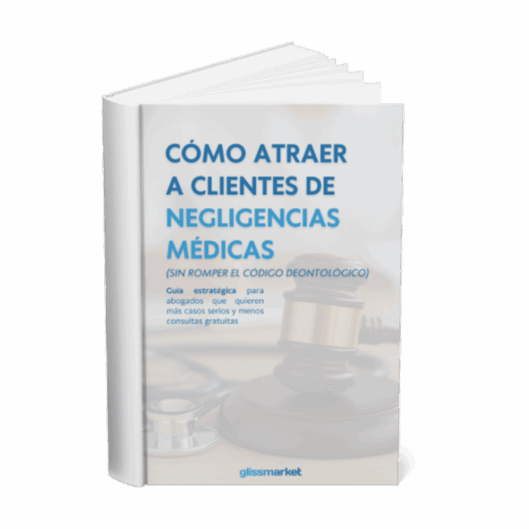 Negligencias médicas: cómo conseguir clientes de verdad con una estrategia ética y rentable